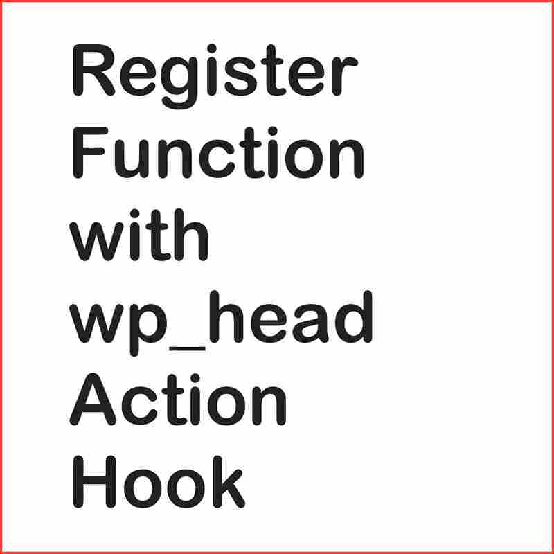 Register Function with wp_head Action Hook in WordPress