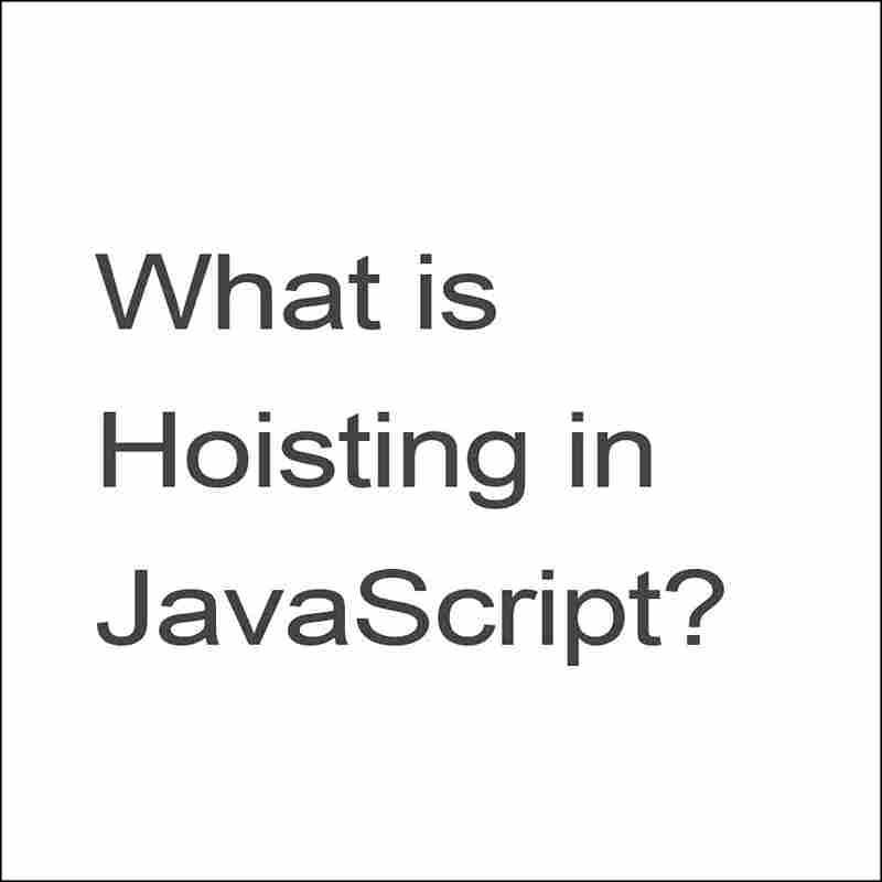 What is Hoisting in JavaScript?