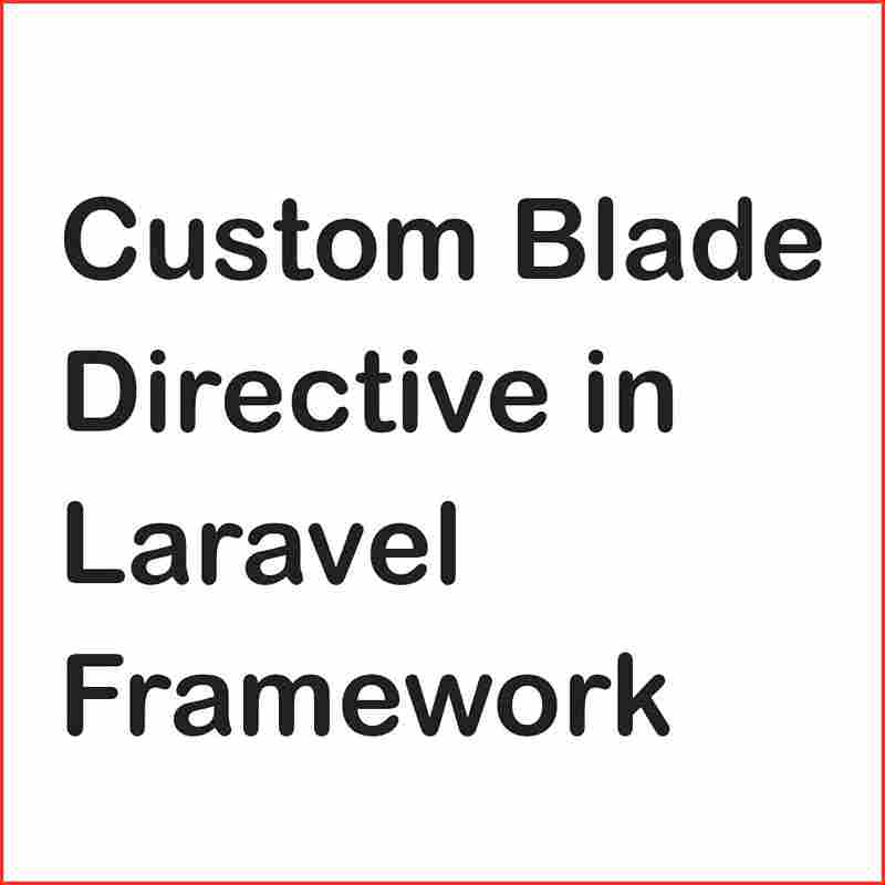 How to Create a Custom Blade Directive in Laravel 9?