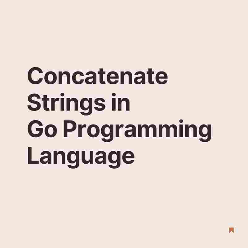 How to Concatenate Strings in Golang?