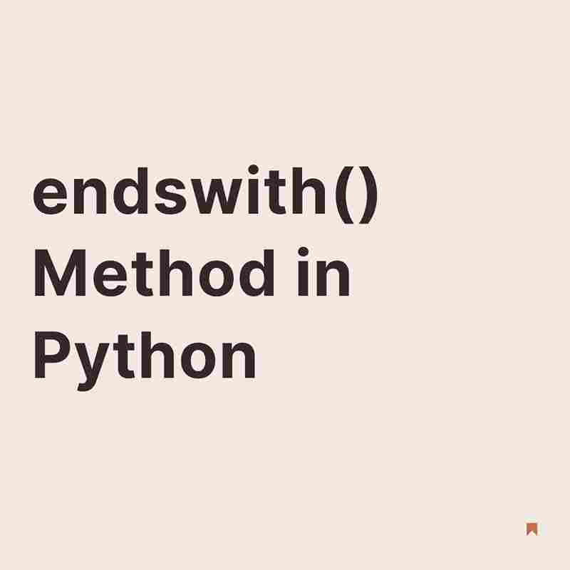 Check if String Ends with Specified Substring using endswith() Method in Python