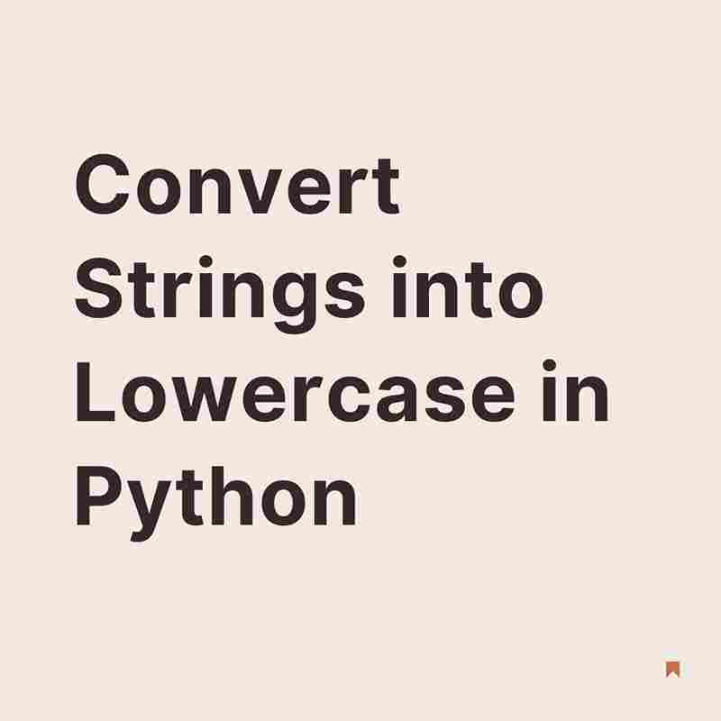 Convert Strings into Lowercase in Python