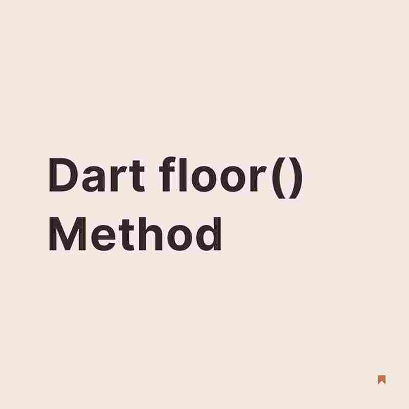 Dart floor() Method
